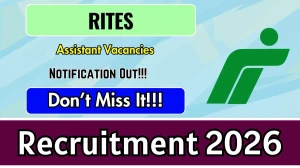 RITES Assistant Recruitment 2026 Out - Apply Online 15 Posts