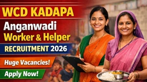 WCD Kadapa Anganwadi Worker & Helper Recruitment 2026 Out - Apply Online 171 Pos...