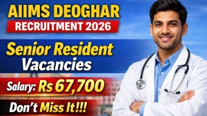 AIIMS Deoghar Senior Resident Recruitment 2026 Out - Apply Online 142 Posts