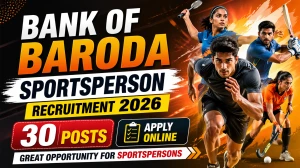 Bank of Baroda Sportsperson Recruitment 2026 - Apply Online for 30 Posts