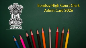 Bombay High Court Clerk Admit Card 2026 OUT - Direct Link @ bombayhighcourt.nic.in for 26 April 2026 Screening Test