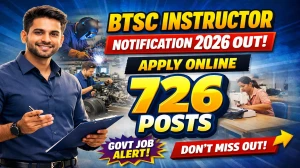 BTSC Instructor Recruitment 2026 Out - Apply Online 726 Posts