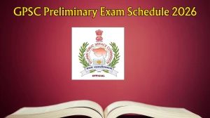 GPSC Preliminary Exam Schedule 2026 - Check 21 Posts Exam Date, Shift Timings & Admit Card