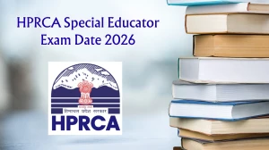 HPRCA Special Educator Exam Date 2026 - Check Schedule, Shift Timings & Admit Card