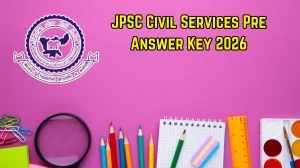 JPSC Civil Services Pre Answer Key 2026 – Download PDF, Raise Objection, Check Cut Off & Result Updates