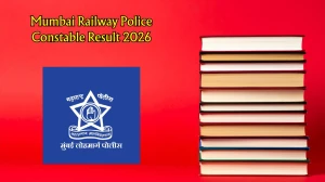 Mumbai Railway Police Constable Result 2026 - Download PDF, Raise Objection, Check Cut Off & Result Updates