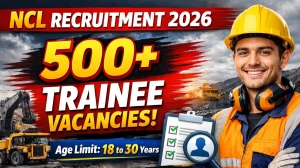 NCL Recruitment 2026 Out - Apply Online 577 Technician, Overseer and More Posts