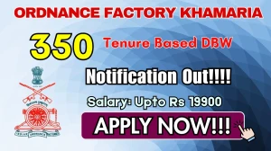 Ordnance Factory Khamaria Tenure Based DBW Recruitment 2026 Out - Apply Offline ...