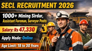 SECL Recruitment 2026 Out - Apply Online 1055 Mining Sirdar, Dy. Surveyor & Assi...