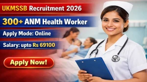UKMSSB ANM Recruitment 2026 Notification Out for 335 Female Health Worker Vacancies, Apply Online