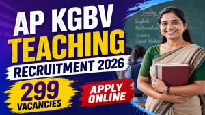 AP KGBV Teaching Recruitment 2026 Notification Out - 299 Vacancies Apply Online