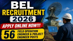 BEL Recruitment 2026 Notification Out - Apply Online for 56 Field Operation Engi...