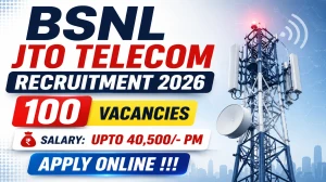 BSNL JTO Recruitment 2026 - Apply Online for 100 Junior Telecom Officer Posts