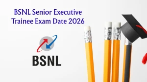 BSNL Senior Executive Trainee Exam Date 2026 - Check Schedule, Shift Timings & Admit Card