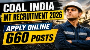 Coal India MT Recruitment 2026 - Notification Out for 660 Vacancies, Apply Onlin...
