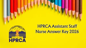 HPRCA Assistant Staff Nurse Answer Key 2026 - Download PDF, Raise Objection, Check Cut Off & Result Updates