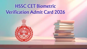 HSSC CET Biometric Verification Admit Card 2026 OUT – Direct Link @ cet2025groupc.hryssc.com