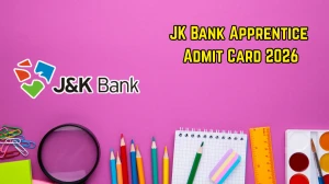 JK Bank Apprentice Admit Card 2026 OUT - Direct Link to Download Hall Ticket for 31 May 2026 Exam