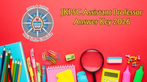 JKPSC Assistant Professor Answer Key 2026 - Download PDF, Raise Objection, Check Cut Off & Result Updates