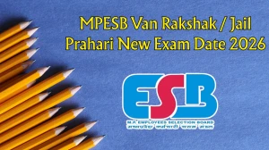 MPESB Van Rakshak / Jail Prahari New Exam Date 2026 (Released) – Check Schedule, Shift Timings & Admit Card