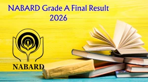 NABARD Grade A Final Result 2026 - Download PDF, Check Cut Off & Merit List Updates