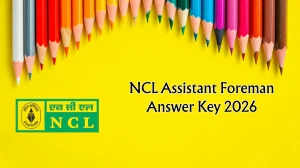 NCL Assistant Foreman Answer Key 2026 OUT – Direct Link to Download Response Sheet PDF at nclcil.in
