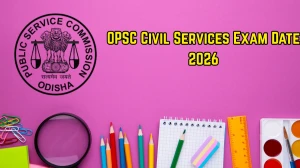 OPSC Civil Services Exam Date 2026 (Out) - Check Schedule, Shift Timings & Admit Card