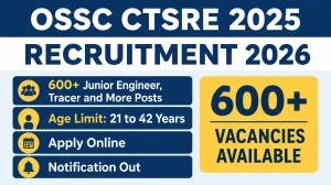 OSSC CTSRE Recruitment 2026 Notification Out for 646 JE, Tracer & Other Posts - ...