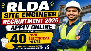 RLDA Site Engineer Recruitment 2026: Apply Online for 40 Civil & Electrical Post...