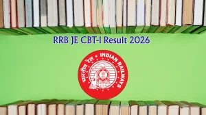 RRB JE CBT-I Result 2026 - Download Scorecard, Cut Off Marks