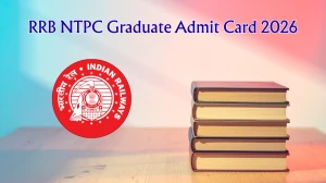 RRB NTPC Graduate Admit Card 2026 OUT - Direct Link to Download Hall Ticket for CBT Exam