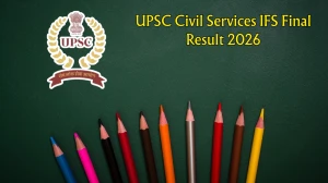UPSC Civil Services IFS Final Result 2026 - Download Merit List PDF