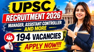 UPSC Recruitment 2026 Out - 194 Manager, Assistant Controller Vacancies, Apply O...