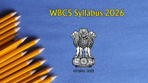 WBCS Syllabus 2026 – Download PDF, Exam Pattern & Preparation Tips
