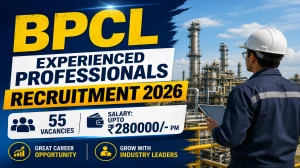 BPCL Experienced Professionals Recruitment 2026 Notification Out for 55 Vacancie...