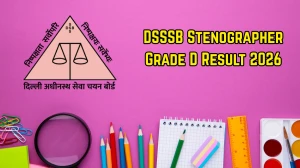 DSSSB Stenographer Grade D Result 2026 - Download Scorecard, Merit List & Cut Off Marks