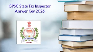 GPSC State Tax Inspector Answer Key 2026 OUT - Download PDF & Raise Objection