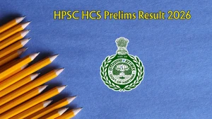 HPSC HCS Prelims Result 2026 - Download Revised Merit List PDF @ hpsc.gov.in