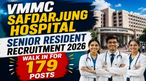 VMMC Safdarjung Hospital Recruitment 2026 - Walk-in for 179 Senior Resident Post...