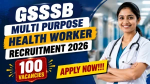 GSSSB Multi Purpose Health Worker (Male) Recruitment 2026 - 100 Vacancies, Apply...