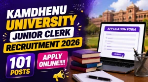 Kamdhenu University Junior Clerk Recruitment 2026 - Apply Online 101 Posts