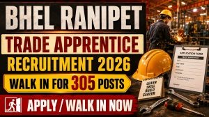BHEL Ranipet Trade Apprentice Recruitment 2026 - Walk-in for 305 Vacancies