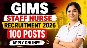 GIMS Staff Nurse Recruitment 2026 - Apply Online for 100 Posts