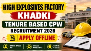 High Explosives Factory Khadki Recruitment 2026 - Apply for 85 CPW Posts