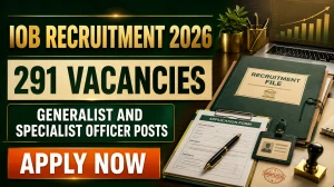 IOB Recruitment 2026 - Apply Online for 291 Generalist & Specialist Officer Post...