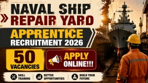 Naval Ship Repair Yard Apprentice Recruitment 2026 - Apply Online for 50 ITI App...