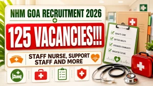 NHM Goa Recruitment 2026 - Apply Online for 125 CHO, Staff Nurse, Pharmacist & O...