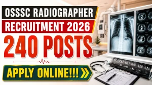 OSSSC Radiographer Recruitment 2026 - Apply Online for 240 Group C Posts