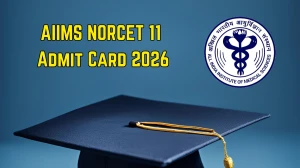 AIIMS NORCET 11 Admit Card 2026 OUT - Direct Link to Download Hall Ticket