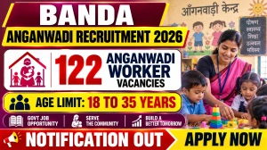 Banda Anganwadi Recruitment 2026 - Apply Online for 122 Anganwadi Worker Posts